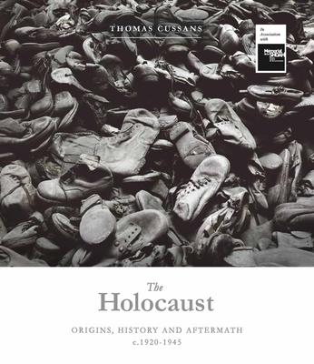 The Holocaust: Origins, History and Aftermath C.1920-1945