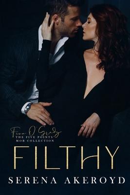 Filthy (Five Points’ Mob Collection: Mafia Romance