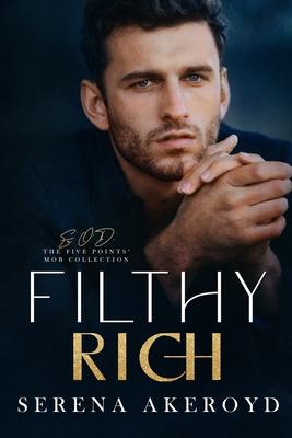Filthy Rich (Five Points’ Mob Collection: Mafia Romance