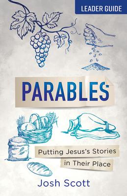 Parables Leader Guide: Putting Jesus’s Stories in Their Place