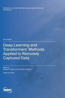 Deep Learning and Transformers’ Methods Applied to Remotely Captured Data