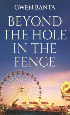 Beyond the Hole in the Fence