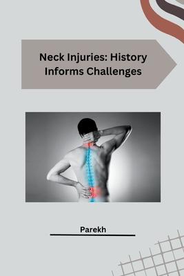 Neck Injuries: History Informs Challenges