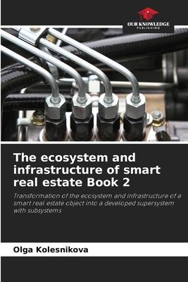 The ecosystem and infrastructure of smart real estate Book 2