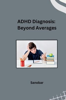 ADHD Diagnosis: Beyond Averages