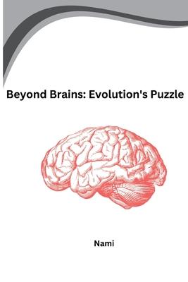 Beyond Brains: Evolution’s Puzzle