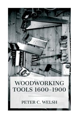 Woodworking Tools 1600-1900