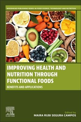 Improving Health and Nutrition Through Functional Foods: Benefits and Applications