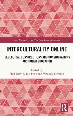 Interculturality Online: Ideological Constructions and Considerations for Higher Education