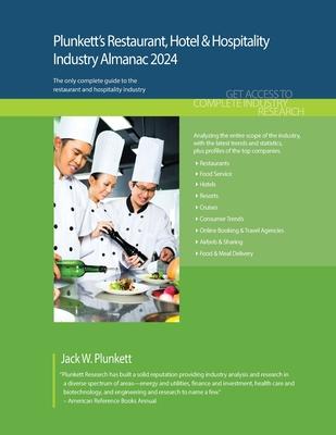 Plunkett’s Restaurant, Hotel & Hospitality Industry Almanac 2024: Restaurant, Hotel & Hospitality Industry Market Research, Statistics, Trends and Lea