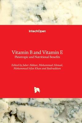 Vitamin B and Vitamin E - Pleiotropic and Nutritional Benefits
