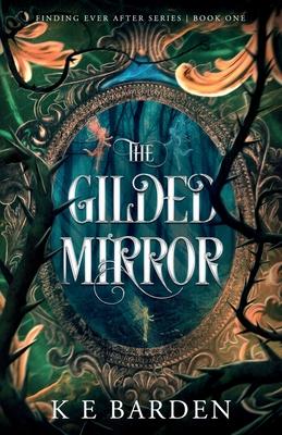 The Gilded Mirror: A retelling fairy tale romance