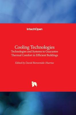 Cooling Technologies - Technologies and Systems to Guarantee Thermal Comfort in Efficient Buildings