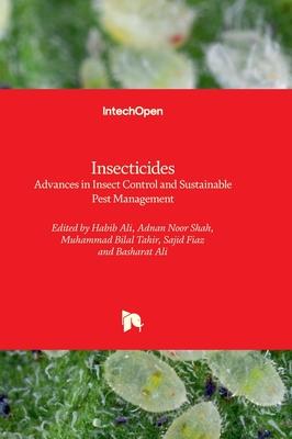 Insecticides - Advances in Insect Control and Sustainable Pest Management