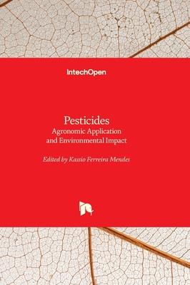 Pesticides - Agronomic Application and Environmental Impact