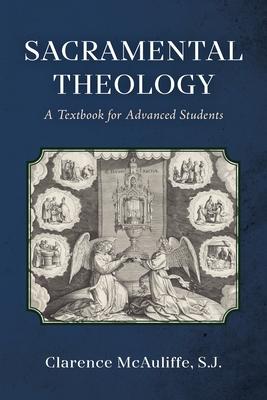 Sacramental Theology: A Textbook for Advanced Students
