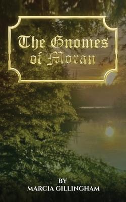 The Gnomes of Moran