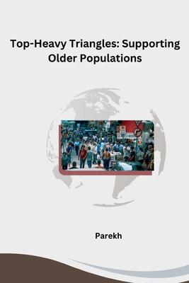 Top-Heavy Triangles: Supporting Older Populations