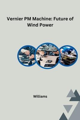 Vernier PM Machine: Future of Wind Power