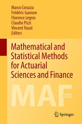 Mathematical and Statistical Methods for Actuarial Sciences and Finance: Maf2024