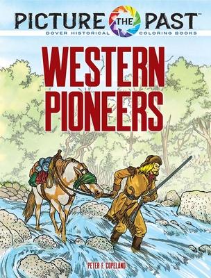 Picture the Past(tm) Western Pioneers: Historical Coloring Book