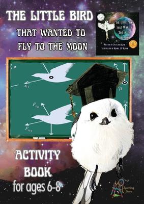 ’The Little Bird That Wanted to Fly to the Moon’ Activity Book for Ages 6-8