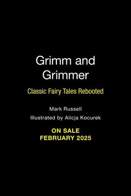 Grimm and Grimmer: Classic Fairy Tales Rebooted