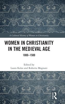 Women in Christianity in the Medieval Age: 1000-1550