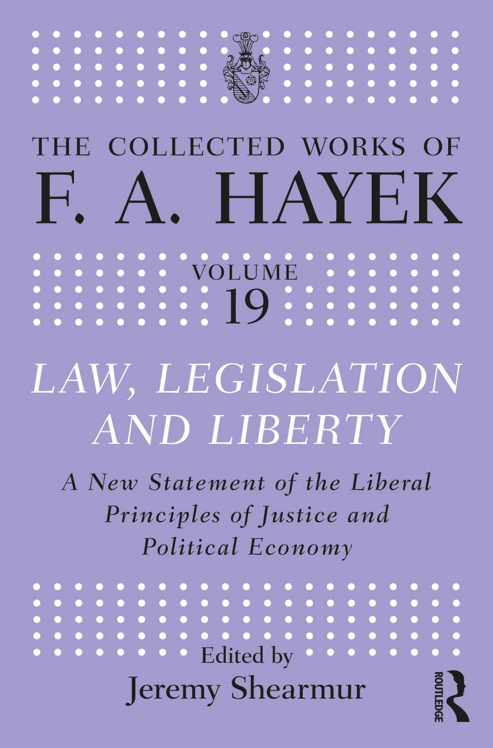 Law, Legislation, and Liberty: A New Statement of the Liberal Principles of Justice and Political Economy