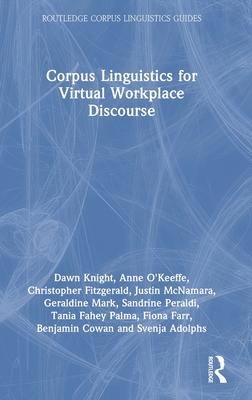 Corpus Linguistics for Virtual Workplace Discourse