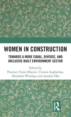 Women in Construction: Towards a More Equal, Diverse, and Inclusive Built Environment Sector