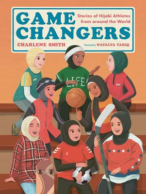 Game Changers: Stories of Hijabi Athletes from Around the World