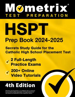 HSPT Prep Book 2024-2025 - 2 Full-Length Practice Exams, 200+ Online Video Tutorials, Secrets Study Guide for the Catholic High School Placement Test: