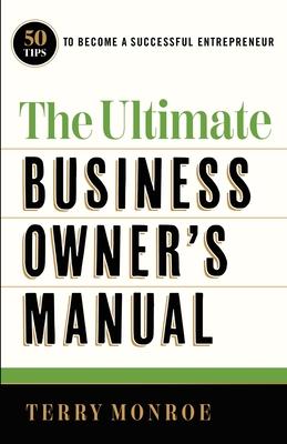 The Ultimate Business Owner’s Manual