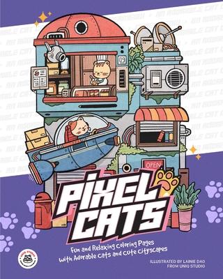 Pixel Cats: Fun and Relaxing Coloring Pages with Adorable Cats and Cute Cityscapes