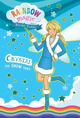 Rainbow Magic Weather Fairies #1: Crystal the Snow Fairy