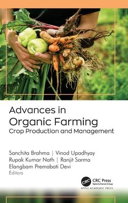 Advances in Organic Farming: Crop Production and Management