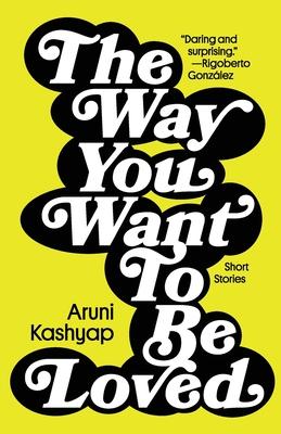 The Way You Want to Be Loved: Short Stories