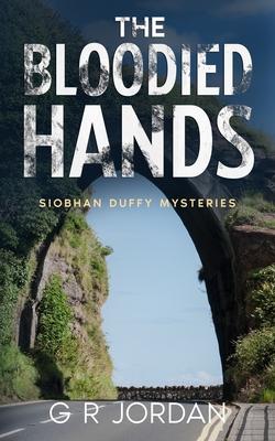 The Bloodied Hands: Siobhan Duffy Mysteries