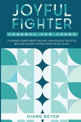 Joyful Fighter: Journal for Teens