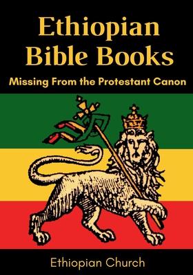 Ethiopian Bible Books: Missing from the Protestant Canon