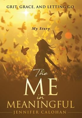 The Me in Meaningful My Story