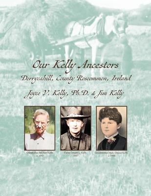 Our Kelly Ancestors: Derrycahill, County Roscommon, Ireland