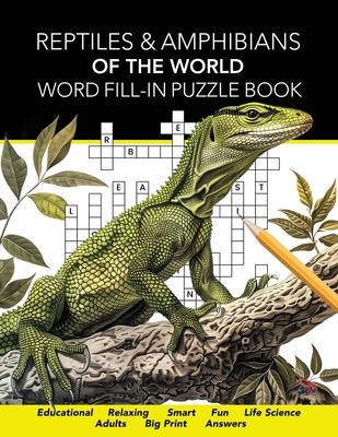 Reptiles & Amphibians of the World Word Fill-In Puzzle Book