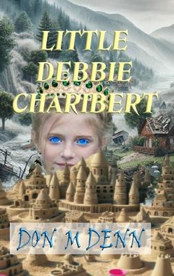 Little Debbie Charibert__hardcover   Illustrated Edition