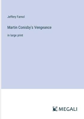 Martin Conisby’s Vengeance: in large print