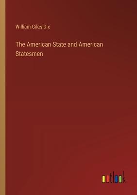 The American State and American Statesmen