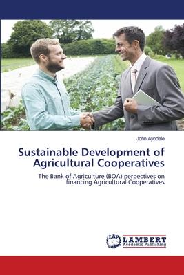 Sustainable Development of Agricultural Cooperatives