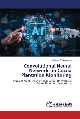 Convolutional Neural Networks in Cocoa Plantation Monitoring