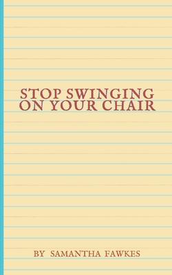 Stop Swinging on your Chair